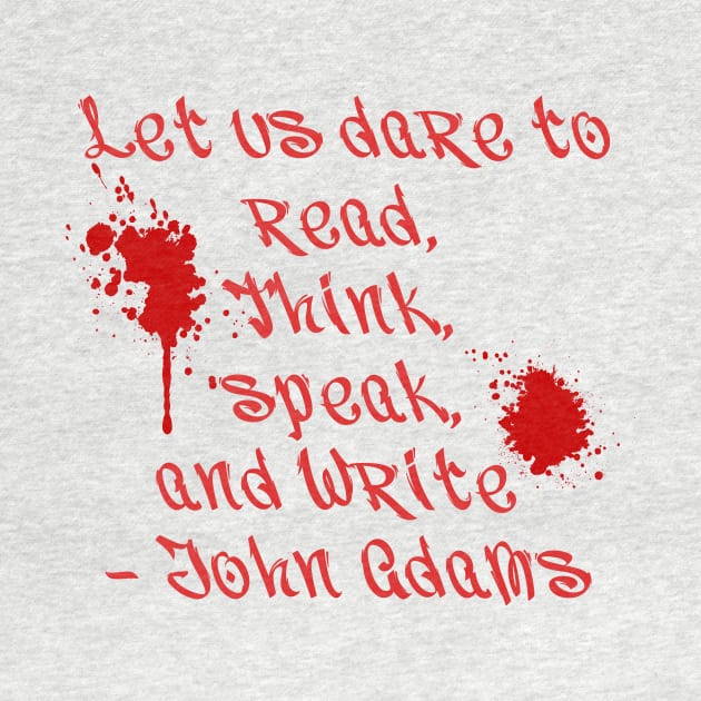 Dare to Read, Think, Speak and Write - John Adams by DavidIWilliams